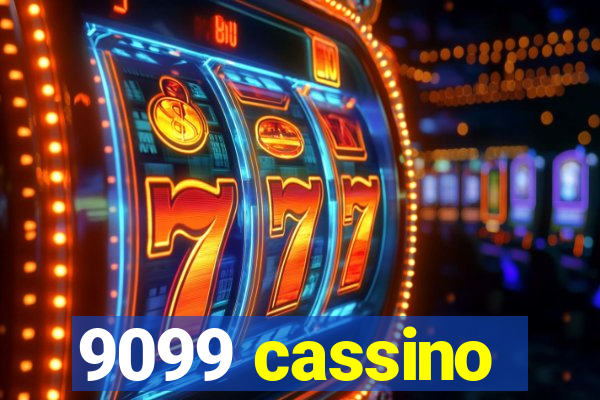 9099 cassino